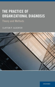 Title: The Practice of Organizational Diagnosis: Theory and Methods, Author: Clayton Alderfer