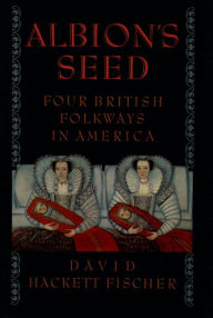 Title: Albion's Seed: Four British Folkways in America, Author: David Hackett Fischer