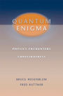 Quantum Enigma: Physics Encounters Consciousness