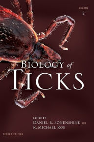 Title: Biology of Ticks Volume 2 / Edition 2, Author: Daniel E. Sonenshine