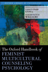 Title: The Oxford Handbook of Feminist Multicultural Counseling Psychology, Author: Carolyn Zerbe Enns