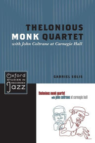 Title: Thelonious Monk Quartet with John Coltrane at Carnegie Hall, Author: Gabriel Solis