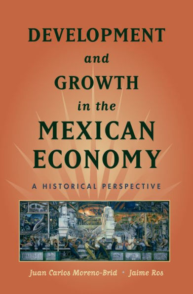 Development and Growth in the Mexican Economy: A Historical Perspective