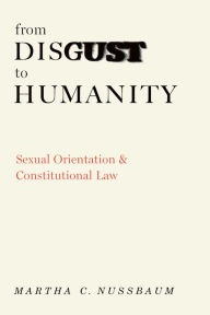 Title: From Disgust to Humanity: Sexual Orientation and Constitutional Law, Author: Martha C. Nussbaum