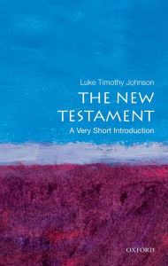 Title: The New Testament: A Very Short Introduction, Author: Luke Timothy Johnson