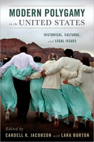 Title: Modern Polygamy in the United States: Historical, Cultural, and Legal Issues, Author: Cardell Jacobson