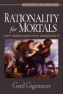 Rationality for Mortals: How People Cope with Uncertainty