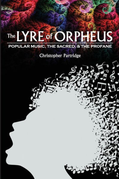 the Lyre of Orpheus: Popular Music, Sacred, and Profane