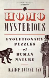 Title: Homo Mysterious: Evolutionary Puzzles of Human Nature, Author: David P. Barash