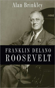 Title: Franklin Delano Roosevelt, Author: Alan Brinkley