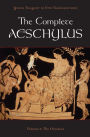 The Complete Aeschylus: Volume I: The Oresteia