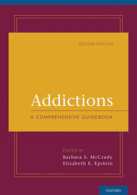 Title: Addictions: A Comprehensive Guidebook / Edition 2, Author: Barbara S. McCrady