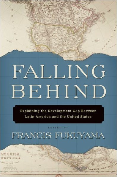 Falling Behind: Explaining the Development Gap Between Latin America and the United States