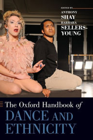 Title: The Oxford Handbook of Dance and Ethnicity, Author: Anthony Shay