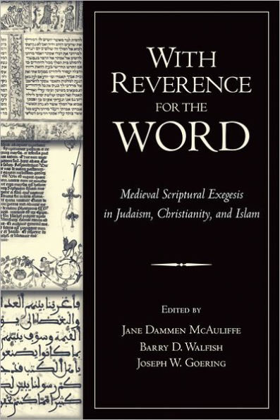 With Reverence for the Word: Medieval Scriptural Exegesis in Judaism, Christianity, and Islam