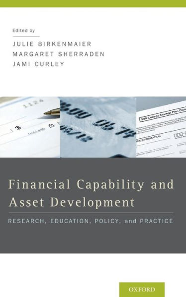 Financial Capability and Asset Development: Research, Education, Policy, and Practice