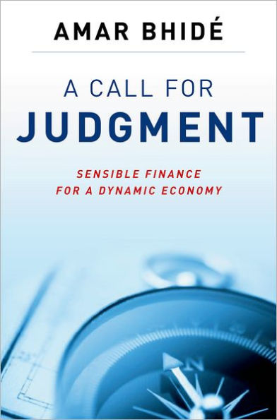 A Call for Judgment: Sensible Finance for a Dynamic Economy