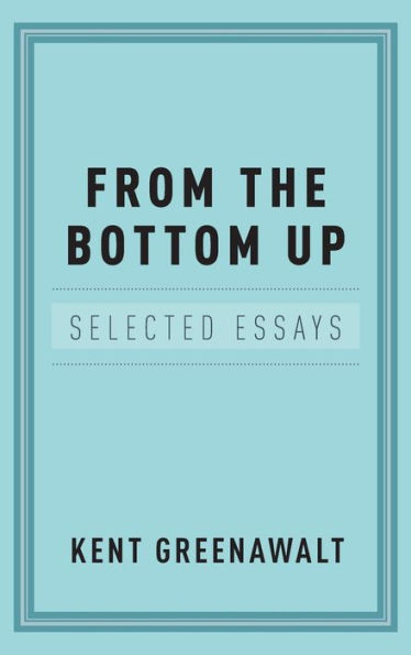 From the Bottom Up: Selected Essays