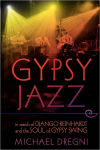 Alternative view 1 of Gypsy Jazz: In Search of Django Reinhardt and the Soul of Gypsy Swing