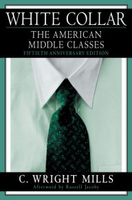 Title: White Collar: The American Middle Classes, Author: C. Wright Mills