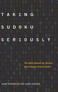 Taking Sudoku Seriously: The Math Behind the World's Most Popular Pencil Puzzle