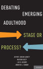 Debating Emerging Adulthood: Stage or Process? / Edition 1