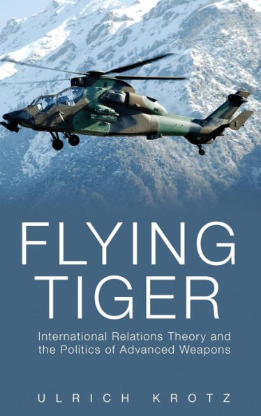 Flying Tiger: International Relations Theory and the Politics of Advanced Weapons