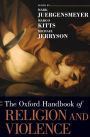 The Oxford Handbook of Religion and Violence