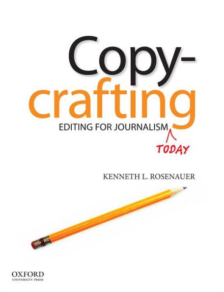 Copycrafting: Editing for Journalism Today / Edition 1