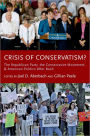 Crisis of Conservatism?: The Republican Party, the Conservative Movement, and American Politics After Bush