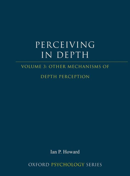 Perceiving in Depth, Volume 3: Other Mechanisms of Depth Perception