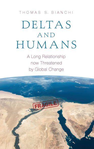 Deltas and Humans: A Long Relationship now Threatened by Global Change