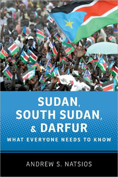 Sudan, South and Darfur: What Everyone Needs to Knowï¿½