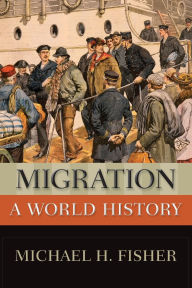 Title: Migration: A World History, Author: Michael H. Fisher