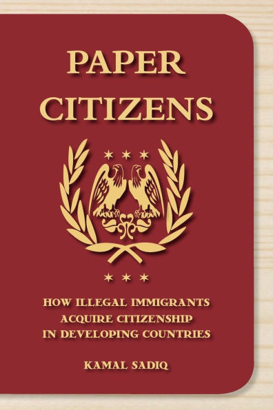 Paper Citizens: How Illegal Immigrants Acquire Citizenship in Developing Countries