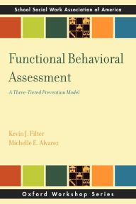 Title: Functional Behavioral Assessment: A Three-Tiered Prevention Model, Author: Kevin J. Filter