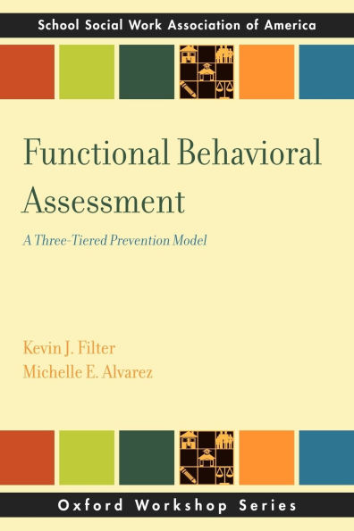 Functional Behavioral Assessment: A Three-Tiered Prevention Model