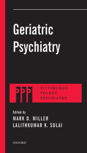 Title: Geriatric Psychiatry, Author: Mark D. Miller