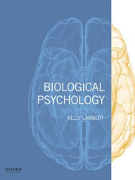 Title: Biological Psychology / Edition 1, Author: Kelly G. Lambert