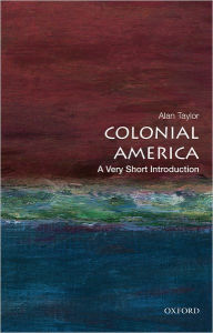 Title: Colonial America: A Very Short Introduction, Author: Alan Taylor