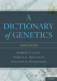 Title: A Dictionary of Genetics / Edition 8, Author: Robert C. King