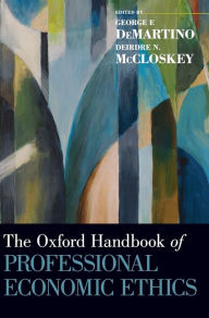 Title: The Oxford Handbook of Professional Economic Ethics, Author: George F. DeMartino
