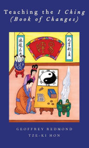 Title: Teaching the I Ching (Book of Changes), Author: Geoffrey Redmond