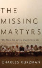 The Missing Martyrs: Why There Are So Few Muslim Terrorists