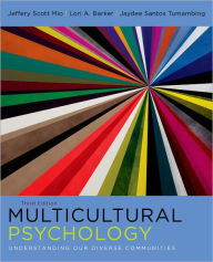 Title: Multicultural Psychology: Understanding Our Diverse Communities / Edition 3, Author: Jeffery Mio