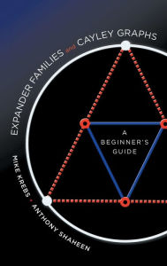 Title: Expander Families and Cayley Graphs: A Beginner's Guide, Author: Mike Krebs