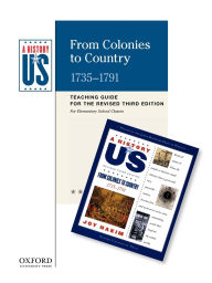 Title: From Colonies to Country, 1735-1791: A Teaching Guide for Elementary School Classes (A History of US Series #3), Author: Joy Hakim