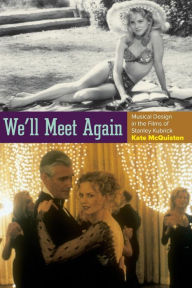 Title: We'll Meet Again: Musical Design in the Films of Stanley Kubrick, Author: Kate McQuiston