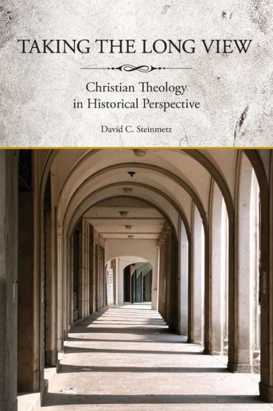 Taking the Long View: Christian Theology Historical Perspective