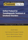 Unified Protocol for Transdiagnostic Treatment of Emotional Disorders: Therapist Guide